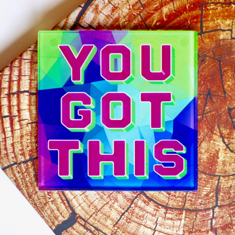 You got This, Motivational Quote Glass Coaster - Positive Gift