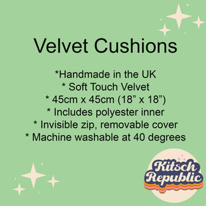Our velvet cushions are made by hand, to order, including inner