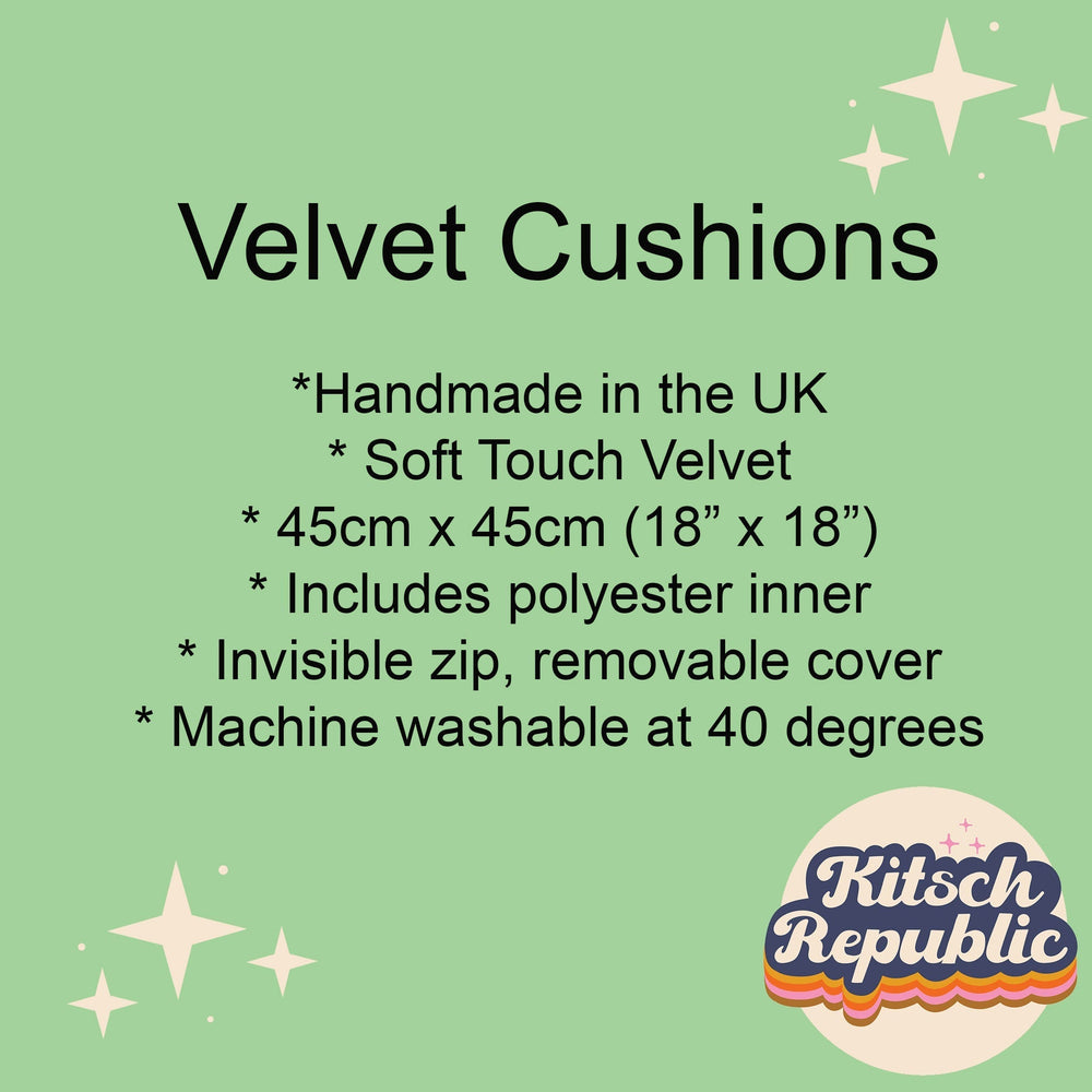 Our velvet cushions are made by hand, to order, including inner