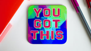 You Got This Motivational Retro Coaster - Kitsch Republic