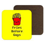 Fries Before Guys, French Fries, funny gift, funny drinks mat, secret santa